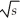 If the formula for the wind-chill,W,at 15° is given by W = 55.174 - 2.15s - 23.18    ,find the derivative of this formula.