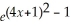 <strong>If f(x)=   ,then f'(x)=</strong> A)   B)   C) (4x + 1)   D) 2(4x + 1)   E) 8(4x + 1)   <div style=padding-top: 35px> 