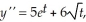 The acceleration of an object after t seconds is given by    the velocity at 4 seconds is given by    and the position at 0 seconds is given by    Find y(t).