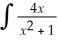   dx = A)    + C B)    ln(   + 1)  + C C)  2 ln(   + 1)  + C D)  ln(   + 1)  + C E)  4 ln   + C