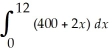 A company has determined that its marginal revenue function (in dollars)is given by    where x is the number of units made.Find the total revenue for making 12 units by evaluating    .