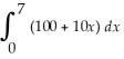 The producers of a new television show expect the number of viewers (in thousands)to increase at a rate of V'(x)= 100 + 10x,where x is the number of weeks after the show premiers.Find the total increase in viewers in the first seven weeks by evaluating    .
