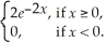 Suppose X has density function f(x) =   Find P(X < 1) . A)  2   - 2 B)    - 1 C)    D)  1 - 2   E)  1 -  