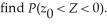 If Z has a standard normal random variable and P(Z >    )= 0.9938,  