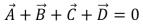  Four vectors   all have the same magnitude.The angle   \theta  between adjacent vectors is 45 °  as shown.The correct vector equation is:   A)    B)    C)    D)    E)    