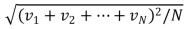 In a system of N gas molecules, the individual speeds are v<sub>1</sub>, v<sub>2</sub>, ..., v<sub>N</sub>.The rms speed of these molecules is: A)    B)    C)    D)    E)   