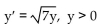 <strong>Identify equilibrium values and determine which are stable and which are unstable. </strong> A) y = 0 is an unstable equilibrium value. B) y = 7 is an unstable equilibrium value. C) y = 0 is a stable equilibrium value. D) There are no equilibrium values.