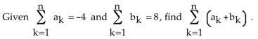 <strong>Find the value of the specified finite sum. </strong> A) 32 B) 4 C) -4 D) -32