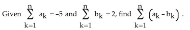 <strong>Find the value of the specified finite sum. </strong> A) -9 B) -7 C) 7 D) 10