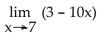 <strong>Find the limit if it exists.  </strong> A) 73 B) -73 C) -67 D) 67 <div style=padding-top: 35px> 