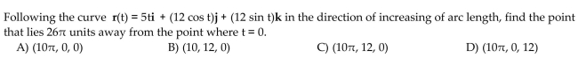 Calculate the arc length of the indicated portion of the curve r(t).
