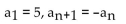 <strong>A recursion formula and the initial term(s) of a sequence are given. Write out the first five terms of the sequence.  </strong> A) 5, 0, -5, -10, -15 B) 5, -25, 125, -625, 3125 C) -5, 5, -5, 5, -5 D) 5, -5, 5, -5, 5 <div style=padding-top: 35px> 