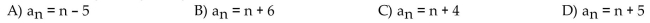 Find a formula for the nth term of the sequence. 5, 6, 7, 8, 9 (integers beginning with 5)  <div style=padding-top: 35px> 