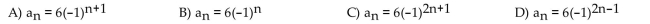 Find a formula for the nth term of the sequence. 6, -6, 6, -6, 6 (6's with alternating signs)  <div style=padding-top: 35px> 