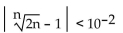 <strong>Find the smallest value of N that will make the inequality hold for all n > N.  </strong> A) 750 B) 731 C) 733 D) 737 <div style=padding-top: 35px> 
