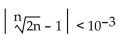 <strong>Find the smallest value of N that will make the inequality hold for all n > N.  </strong> A) 9883 B) 9891 C) 9899 D) 9907 <div style=padding-top: 35px> 