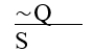 ∼Q ∨ S   A)  Disjunctive syllogism. B)  Modus ponens. C)  Invalid. D)  Modus tollens. E)  Denying the antecedent.