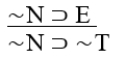 E ⊃ ∼T   A)  Modus ponens. B)  Constructive dilemma. C)  Pure hypothetical syllogism. D)  Invalid. E)  Disjunctive syllogism.