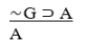 ∼G   A)  Constructive dilemma. B)  Disjunctive syllogism. C)  Modus ponens. D)  Denying the antecedent. E)  Invalid.
