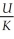 A charged capacitor stores energy U.Without connecting this capacitor to anything,dielectric having dielectric constant K is now inserted between the plates of the capacitor,completely filling the space between them.How much energy does the capacitor now store? A)  2KU B)  KU C)  U D)    E)   
