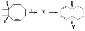 Exhibit 30-3 To answer the following question(s), consider the reaction below:   -Refer to Exhibit 30-3. Two pericyclic reactions are involved in this synthesis of compound Y. Draw the structure of intermediate X and name it using IUPAC nomenclature.