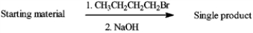 Circle any of the following compounds, that when used as the starting material and treated as shown below, would produce a single product.    