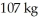 <strong>A compressed gas with a total mass of   is stored in a spherical container having a radius of 0.521 m.What is the density of the compressed gas?</strong> A)181 kg/m<sup>3</sup> B)110 kg/m<sup>3</sup> C)134 kg/m<sup>3</sup> D)161 kg/m<sup>3</sup> <div style=padding-top: 35px> 