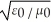 <strong>Which one of the following expressions is the correct representation for the speed of light in vacuum?</strong> A) B) C) D)1 / E)1 / ε<sub>0</sub>μ<sub>0</sub>