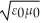 <strong>Which one of the following expressions is the correct representation for the speed of light in vacuum?</strong> A) B) C) D)1 / E)1 / ε<sub>0</sub>μ<sub>0</sub>