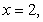 <strong>Estimate the input value(s) where the function has a relative extreme point. Identify each relative extreme as a maximum or minimum, and indicate whether the derivative of the function at that point is zero or does not exist. </strong> A) relative maximum, 0 B) relative maximum, does not exist C) relative minimum, 0 D) relative minimum, does not exist E) relative maximum, 0