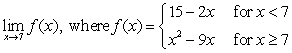 Use properties of limits and algebraic methods to find the limit, if it exists.   A)  -1 B)  14 C)  -14 D)  1 E)  does not exist