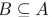 suppose A = {a, b, c} and B = {b, {c}}. Mark the statement TRUE or FALSE. - 