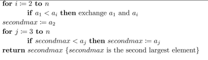procedure secondmax(a1, a2, . . . , an : integers)
