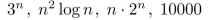 Arrange the following functions in a list so each is big-O of the next one in the list: