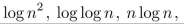 Arrange the following functions in a list so each is big-O of the next one in the list:
