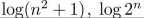 Arrange the following functions in a list so each is big-O of the next one in the list: