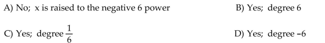 State whether the function is a polynomial function or not. If it is, give its degree. If it is not, tell why not.