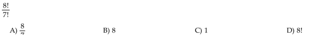 Evaluate the factorial expression.