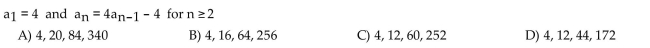 The sequence is defined recursively. Write the first four terms.