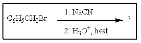 What would be the product of the following reaction?   A)  C<sub>6</sub>H<sub>5</sub>CO<sub>2</sub>H B)  C<sub>6</sub>H<sub>5</sub>CH<sub>2</sub>CO<sub>2</sub>H C)  C<sub>6</sub>H<sub>5</sub>CH<sub>2</sub>OH D)  C<sub>6</sub>H<sub>5</sub>CH<sub>2</sub>CH<sub>2</sub>NH<sub>2</sub> E)  C<sub>6</sub>H<sub>5</sub>CH<sub>3</sub>
