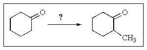 The best reactants to convert cyclohexanone to 2-methylcyclohexanone cleanly would be:   A)    B)    C)    D)    E)   