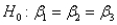 In testing the overall fit of a multiple regression model in which there are three explanatory variables,the null hypothesis is   .