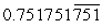 Which of the following fractions is equivalent to the following repeating decimal?   A)    B)    C)    D)    E)   