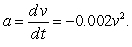 A particle moving along the x-axis encounters a resisting force that results in an acceleration of   Given that   cm and v =   cm/s at t = 0, find the velocity v as a function of t.