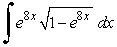 Evaluate   . Use a CAS or calculator with integration capability. It may be necessary to make a substitution that converts the integral into one that can be integrated.