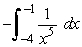 Answer true or false. The area between   and the x-axis on [-4, -1] is   .