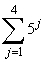 Answer true or false. 5 + 25 + 125 + 625 can be expressed in sigma notation as   .