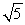 Approximate   by applying Newton's Method to the equation x<sup>2</sup> - 5 = 0. Use 2 for your initial value and calculate three iterations. A)  2.2360680 B)  2.2359480 C)  2.2360560 D)  2.236111 E)  2.25
