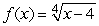  The largest interval over which f is increasing for   is A)  [4,  \infty )  B)  (- \infty , 4] C)  (- \infty ,  \infty )  D)  nowhere E)  (-4,  \infty )  