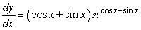  Answer true or false. If y =   \pi <sup>cos</sup><sup> x - </sup><sup>sin</sup><sup> x</sup> ,   . 